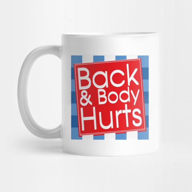 Back and body hurts funny back & body hurts by StarMa